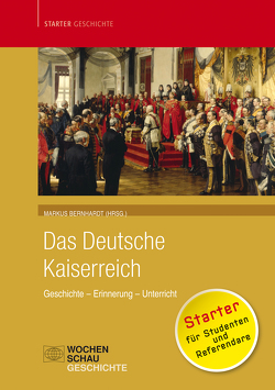 Das deutsche Kaiserreich von Bernhardt,  Markus