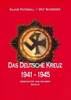 Das Deutsche Kreuz 1941-1945 von Patzwall,  Klaus D, Scherzer,  Veit