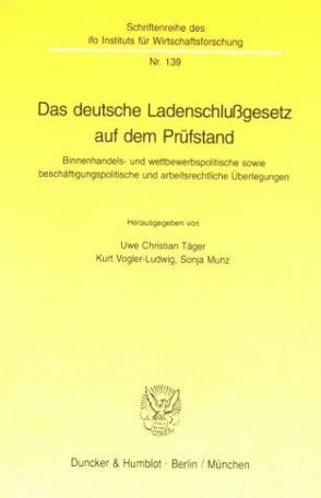 Das deutsche Ladenschlußgesetz auf dem Prüfstand. von Munz,  Sonja, Täger,  Uwe Christian, Vogler-Ludwig,  Kurt
