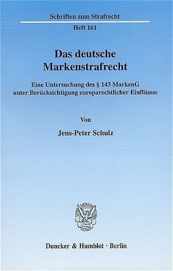 Das deutsche Markenstrafrecht. von Schulz,  Jens-Peter