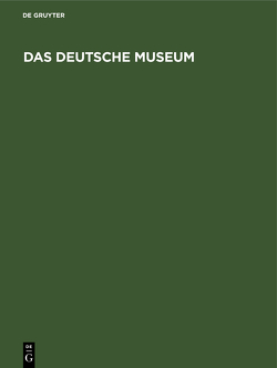 Das deutsche Museum von Matschoss,  Conrad