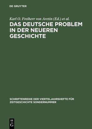 Das deutsche Problem in der neueren Geschichte von Aretin,  Karl O. Freiherr von, Bariety,  Jacques, Möller,  Horst