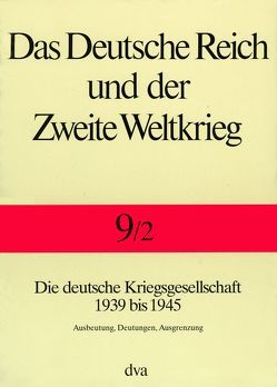 Das Deutsche Reich und der Zweite Weltkrieg – Band 9/2 von Echternkamp,  Jörg