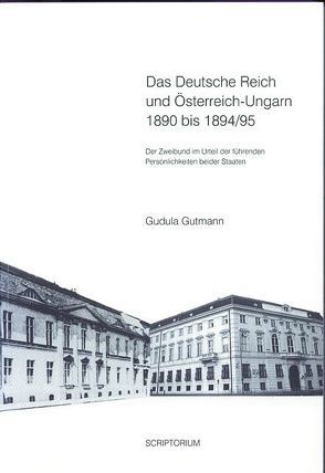 Das Deutsche Reich und Österreich-Ungarn 1890 bis 1894/95 von Gutmann,  Gudula