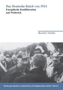 Das Deutsche Reich von 1914 von Schulte,  Bernd F