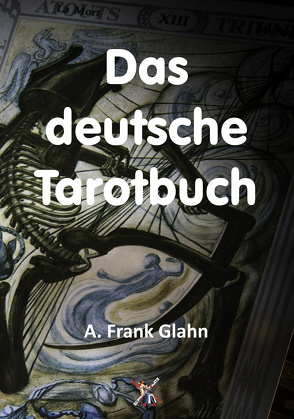 Das deutsche Tarotbuch von Glahn,  A. Frank