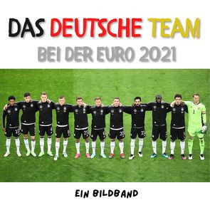 Das Deutsche Team bei der Euro 2021 von Mueller,  Frank
