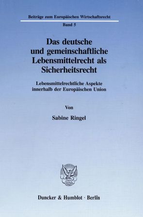 Das deutsche und gemeinschaftliche Lebensmittelrecht als Sicherheitsrecht. von Ringel,  Sabine