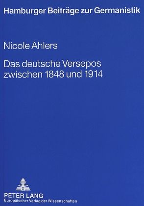 Das deutsche Versepos zwischen 1848 und 1914 von Ahlers,  Nicole