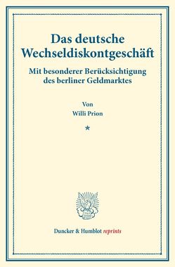 Das deutsche Wechseldiskontgeschäft. von Prion,  Willi