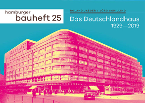 Das Deutschlandhaus 1929-2019 von Jaeger,  Roland, Schilling,  Jörg