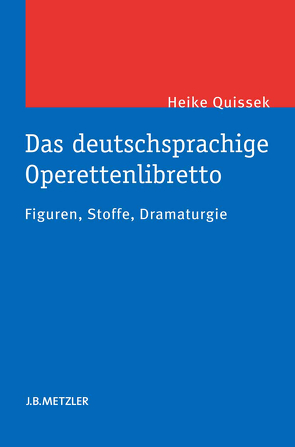 Das deutschsprachige Operettenlibretto von Quissek,  Heike
