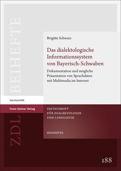 Das dialektologische Informationssystem von Bayerisch-Schwaben von Schwarz,  Brigitte