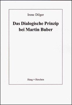 Das Dialogische Prinzip bei Martin Buber von Dilger,  Irene