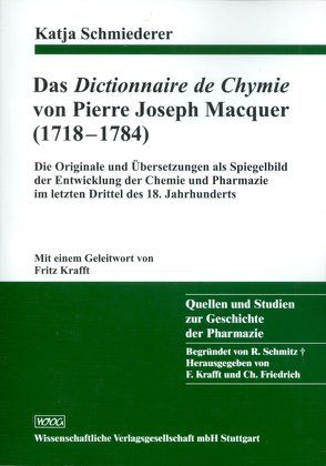Das Dictionnaire de Chymie von Pierre Joseph Macquer von Krafft,  Fritz, Schmiederer,  Katja