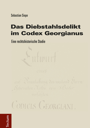 Das Diebstahlsdelikt im Codex Georgianus von Siepe,  Sebastian