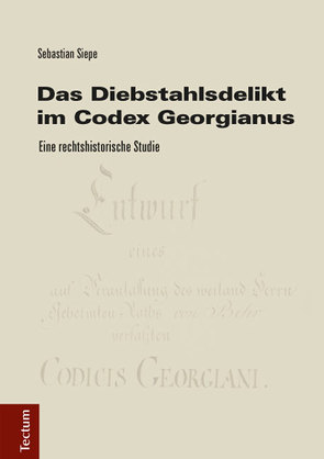 Das Diebstahlsdelikt im Codex Georgianus von Siepe,  Sebastian
