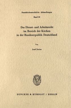 Das Dienst- und Arbeitsrecht im Bereich der Kirchen in der Bundesrepublik Deutschland. von Jurina,  Josef