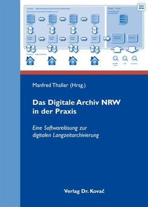 Das Digitale Archiv NRW in der Praxis von Thaller,  Manfred
