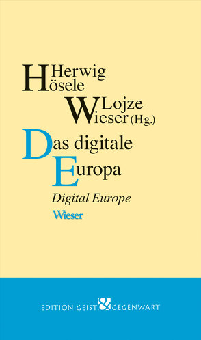 Das digitale Europa von Hösele,  Herwig, Wieser,  Lojze