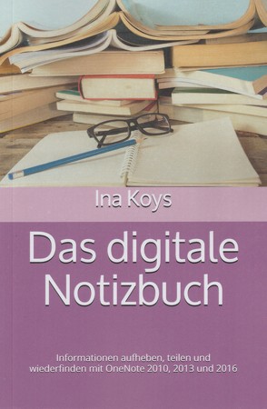 Das digitale Notizbuch von Koys,  Ina