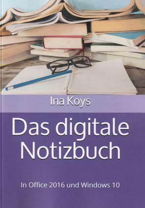 Das digitale Notizbuch von Ina,  Koys