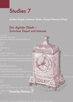 Das digitale Objekt von Geipel,  Andrea, Hohmann,  Georg, Sauter,  Johannes