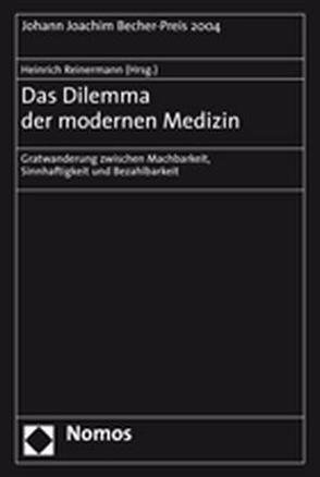 Das Dilemma der modernen Medizin von Reinermann,  Heinrich