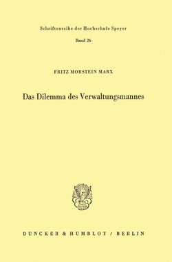 Das Dilemma des Verwaltungsmannes. von Morstein Marx,  Fritz