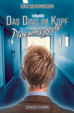Das Ding im Kopf – Pinealiszyste von Schumacher,  Jens