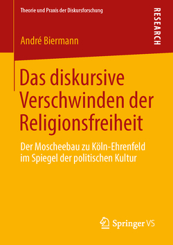 Das diskursive Verschwinden der Religionsfreiheit von Biermann,  André