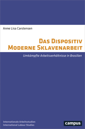 Das Dispositiv Moderne Sklavenarbeit von Carstensen,  Anne Lisa