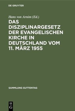 Das Disziplinargesetz der Evangelischen Kirche in Deutschland vom 11. März 1955 von Arnim,  Hans von