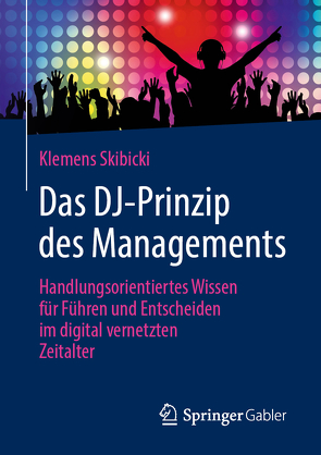 Das DJ-Prinzip des Managements von Skibicki,  Klemens