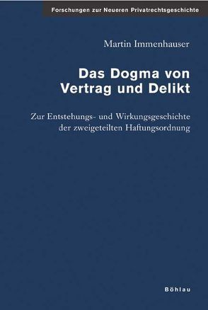 Das Dogma von Vertrag und Delikt von Immenhauser,  Martin