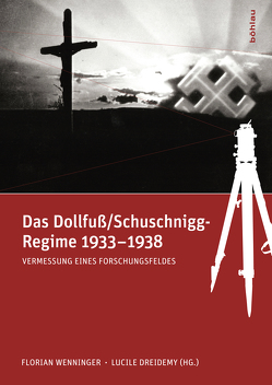 Das Dollfuß/Schuschnigg-Regime 1933-1938 von Binder,  Dieter A., Dvorak,  Paul, Ebner,  Katharina, Eminger,  Stefan, Enderle-Burcel,  Gertrude, Hartmann,  Gerhard, Hauch,  Gabriella, Klösch,  Christian, Langthaler,  Ernst, Leidinger,  Hannes, Moritz,  Verena, Mugrauer,  Manfred, Neubauer-Czettl,  Alexandra, Pammer,  Thomas, Pellar,  Brigitte, Reiter-Zatloukal,  Ilse, Schafranek,  Hans, Schmit,  Hans-Georg, Seliger,  Maren, Senft,  Gerhard, Thaler,  Johannes, Thorpe,  Julie, Wenninger,  Florian, Wohnout,  Helmut