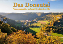 Das Donautal – Wanderparadies auf der Schwäbischen Alb (Wandkalender 2023 DIN A2 quer) von Keller,  Markus