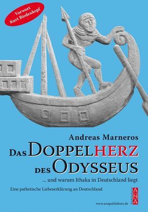 Das Doppelherz des Odysseus … und warum Ithaka in Deutschland liegt von Marneros,  Andreas