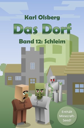 Das Dorf / Das Dorf Band 12: Schleim von Olsberg,  Karl