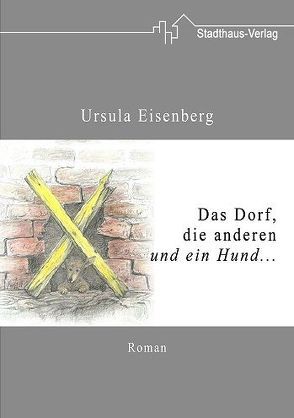 Das Dorf, die anderen und ein Hund von Eisenberg,  Ursula