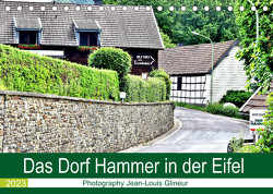 Das Dorf Hammer in der Eifel (Tischkalender 2023 DIN A5 quer) von Glineur,  Jean-Louis