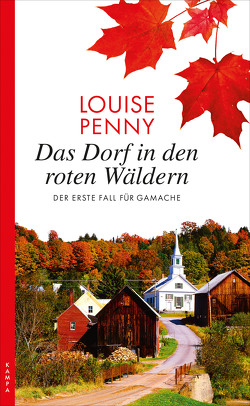 Das Dorf in den roten Wäldern von Penny,  Louise, Stumpf,  Andrea, Werbeck,  Gabriele