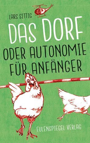 Das Dorf oder Autonomie für Anfänger von Sittig,  Lars