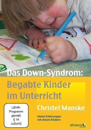 Das Down-Syndrom – Begabte Kinder im Unterricht von Manske,  Christel