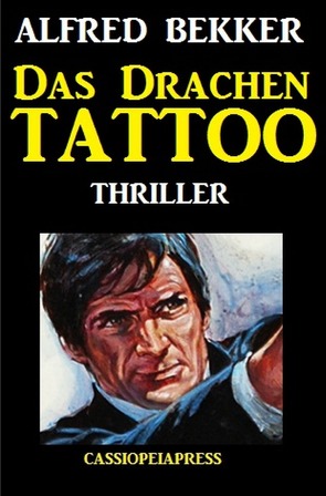 Das Drachen-Tattoo: Thriller von Bekker,  Alfred