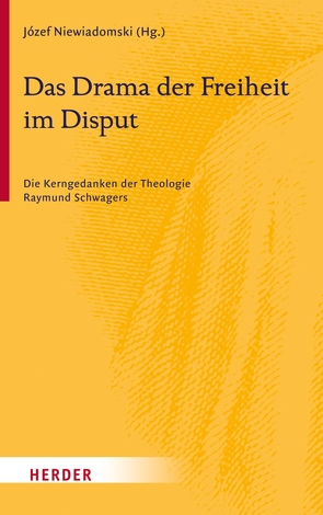 Das Drama der Freiheit im Disput von Guggenberger,  Wilhelm, Kaplan,  Grant A., Keukelaere,  Simon De, Koziel,  Bernd Elmar, Miggelbrink,  Ralf, Moosbrugger,  Mathias, Niewiadomski,  Józef, Palaver,  Wolfgang, Sandler,  Willibald, Schärtl-Trendel,  Thomas, Siebenrock,  Roman A, Vletsis,  Athanasios, Wandinger,  Nikolaus