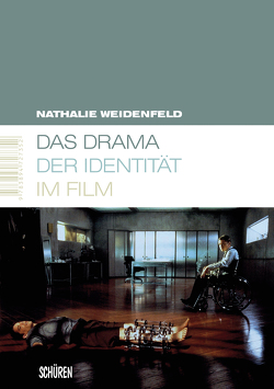 Das Drama der Identität im Film von Weidenfeld,  Nathalie