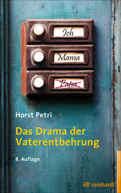 Das Drama der Vaterentbehrung von Petri,  Horst