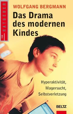 Das Drama des modernen Kindes von Bergmann,  Wolfgang, Patmos Verlag