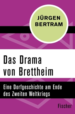 Das Drama von Brettheim von Bertram,  Jürgen